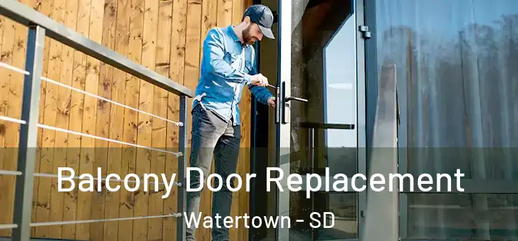  Balcony Door Replacement Watertown - SD
