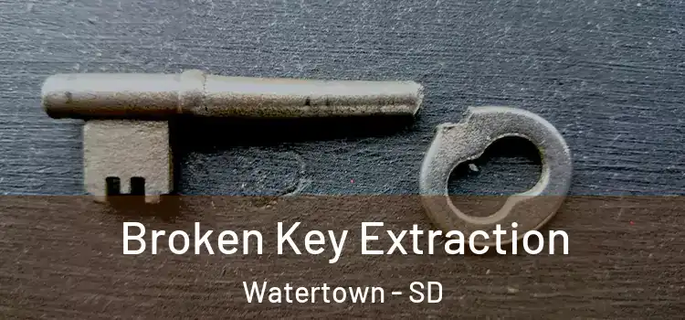  Broken Key Extraction Watertown - SD
