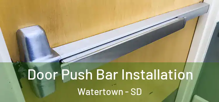  Door Push Bar Installation Watertown - SD
