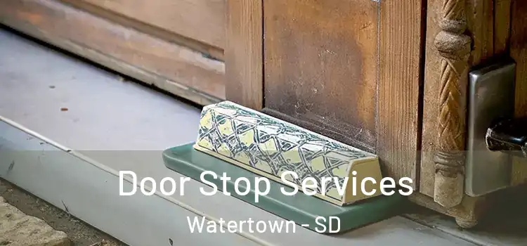  Door Stop Services Watertown - SD