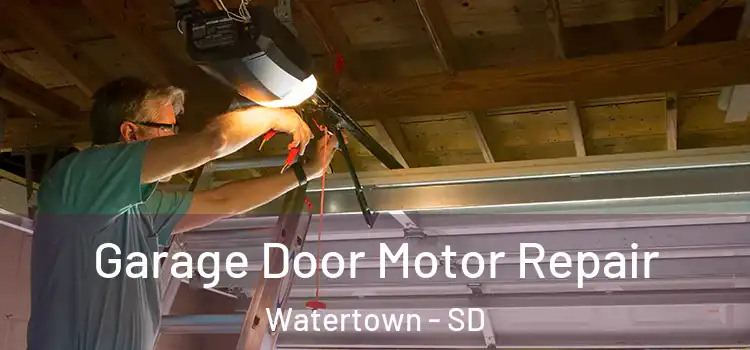  Garage Door Motor Repair Watertown - SD