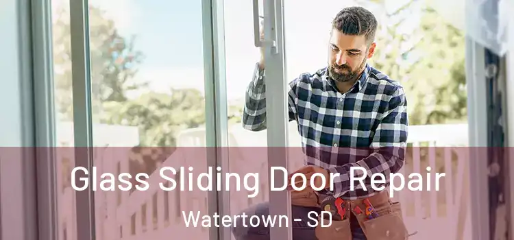 Glass Sliding Door Repair Watertown - SD