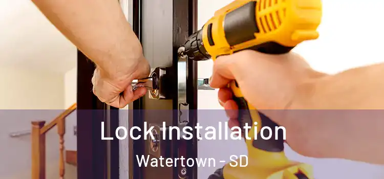  Lock Installation Watertown - SD