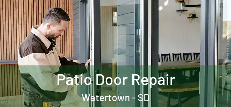  Patio Door Repair Watertown - SD