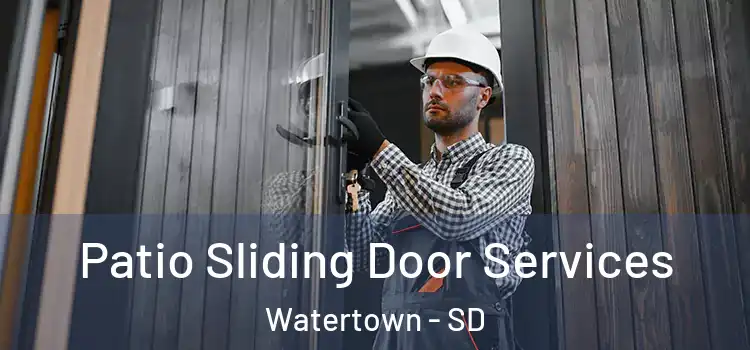 Patio Sliding Door Services Watertown - SD