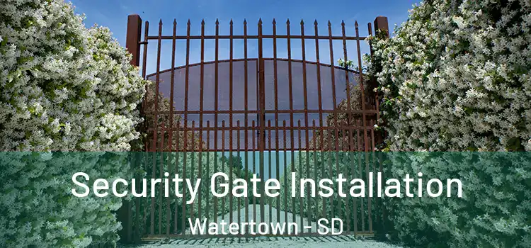  Security Gate Installation Watertown - SD